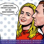 Pop Art Motiv im Comic Stil, Frau und Mann schauen auf ein Bild und Sprechblase sagt „Christoph, dieser Kalender ist ein Meisterwerk.“